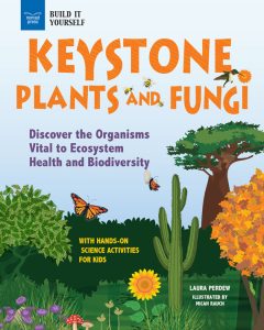 Keystone Plants and Fungi